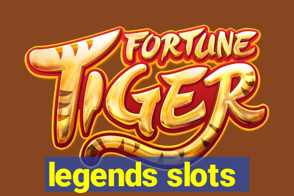 legends slots