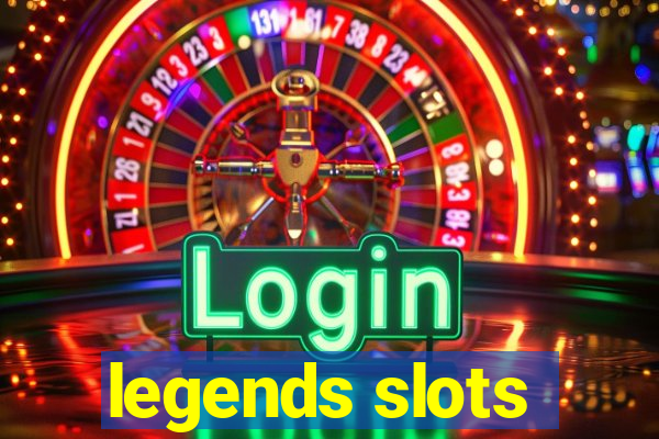 legends slots