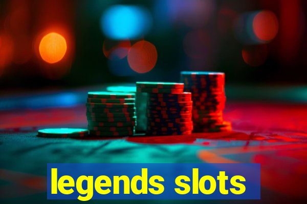 legends slots