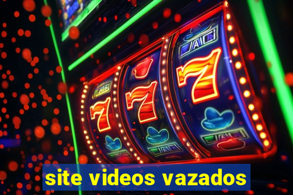 site videos vazados