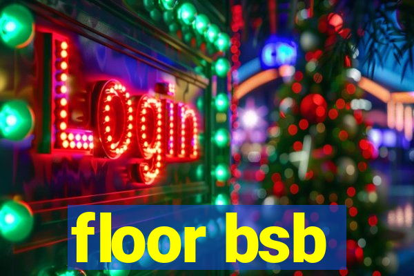 floor bsb