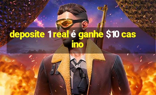 deposite 1 real é ganhe $10 casino