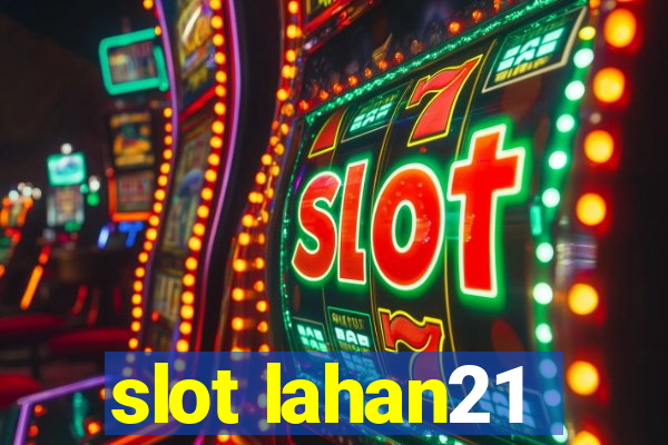 slot lahan21