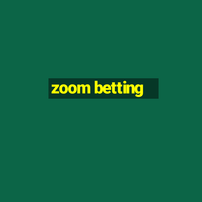 zoom betting