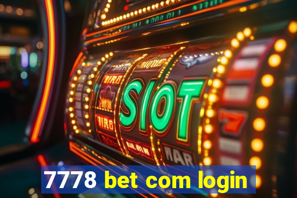 7778 bet com login