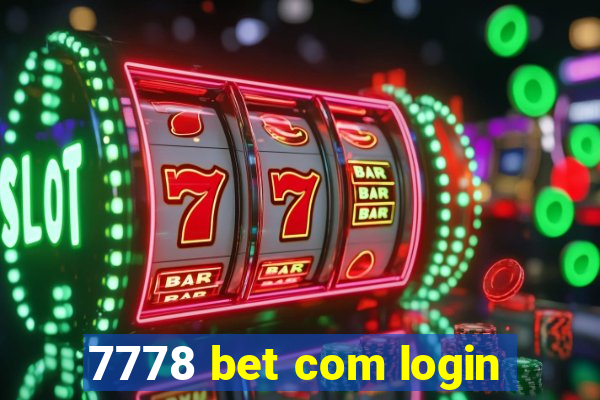 7778 bet com login