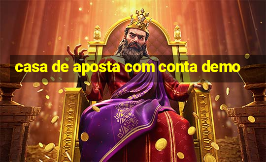 casa de aposta com conta demo