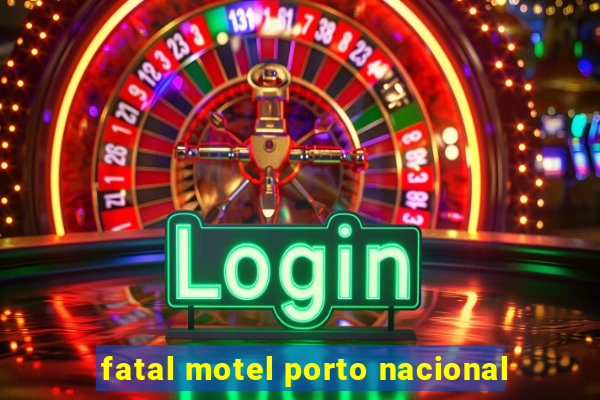 fatal motel porto nacional