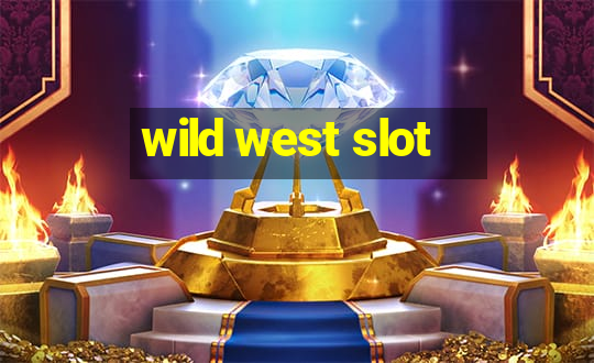 wild west slot