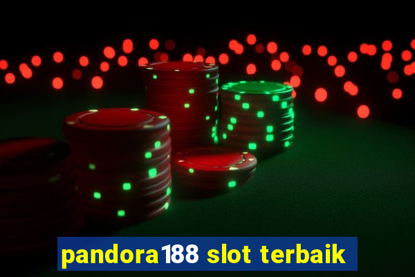 pandora188 slot terbaik