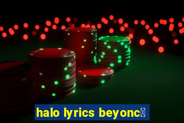 halo lyrics beyonc茅