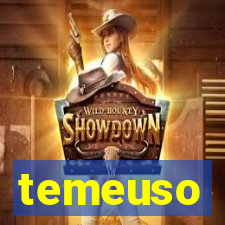 temeuso