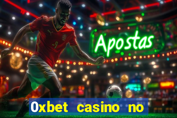 0xbet casino no deposit bonus