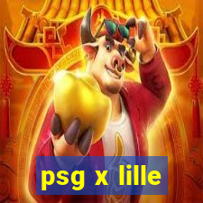 psg x lille