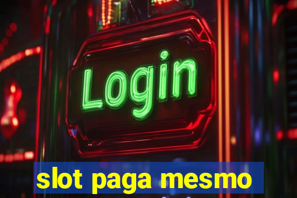 slot paga mesmo