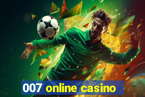 007 online casino