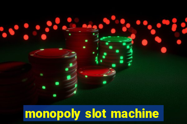 monopoly slot machine