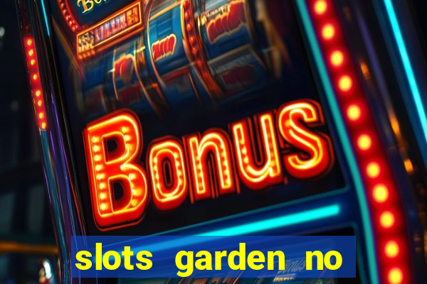 slots garden no deposit bonus