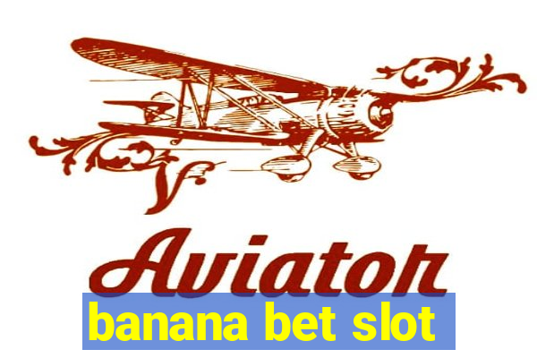 banana bet slot