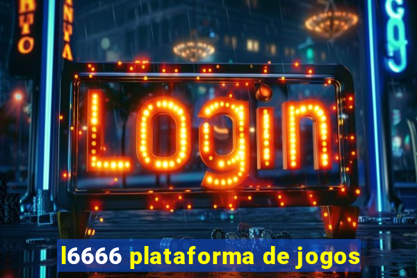 l6666 plataforma de jogos