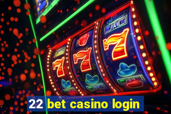 22 bet casino login