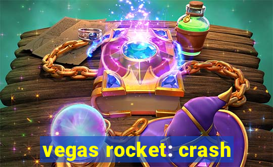 vegas rocket: crash