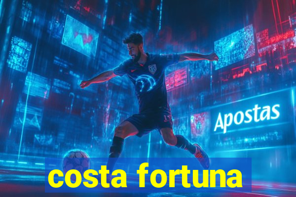 costa fortuna