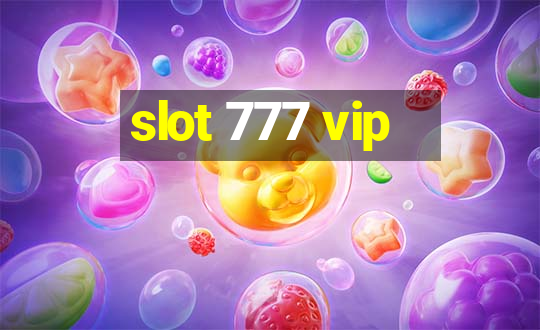 slot 777 vip