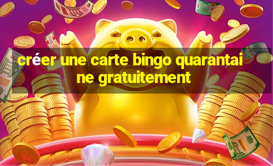 créer une carte bingo quarantaine gratuitement