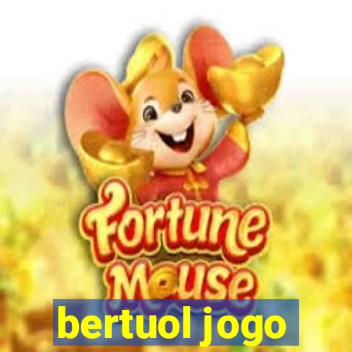 bertuol jogo