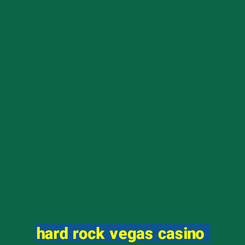 hard rock vegas casino