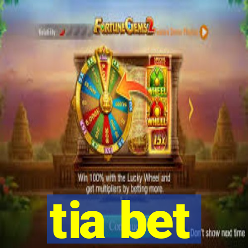 tia bet