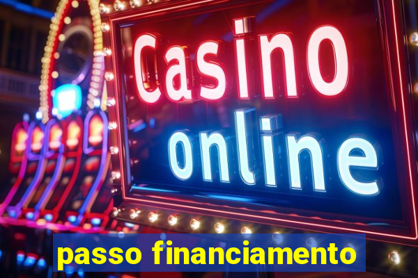 passo financiamento