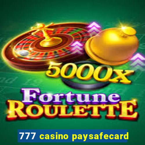 777 casino paysafecard