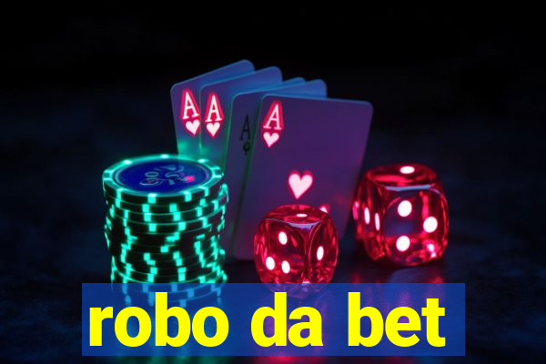 robo da bet