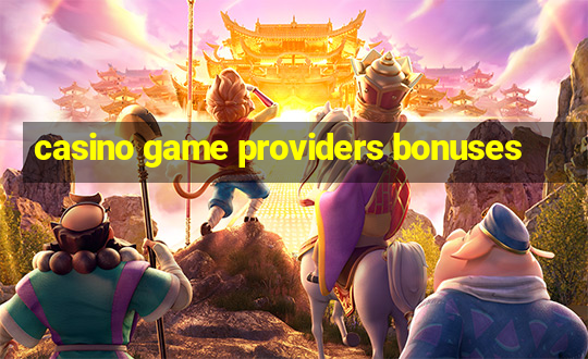 casino game providers bonuses