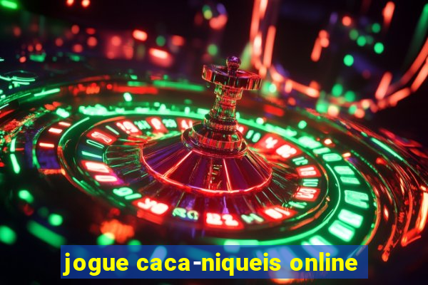 jogue caca-niqueis online