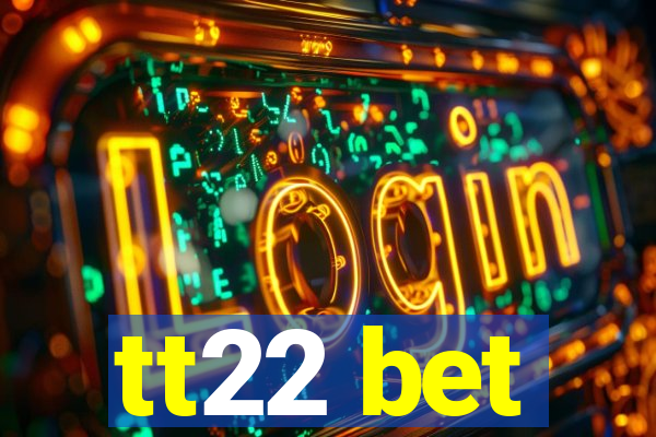 tt22 bet