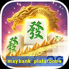 maybank plataforma de jogos