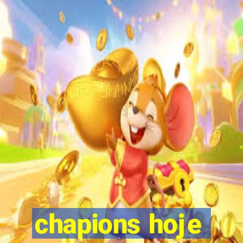 chapions hoje