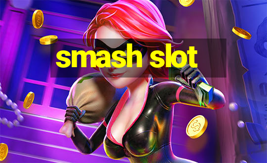 smash slot