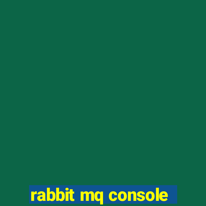 rabbit mq console