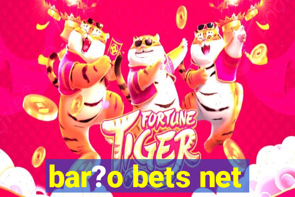 bar?o bets net