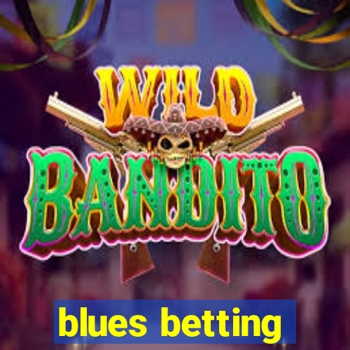 blues betting