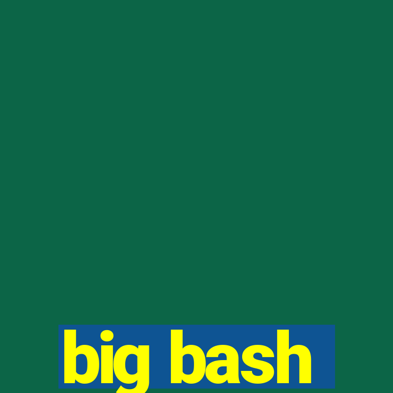 big bash