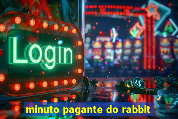 minuto pagante do rabbit