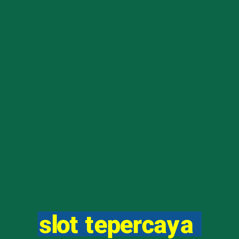 slot tepercaya