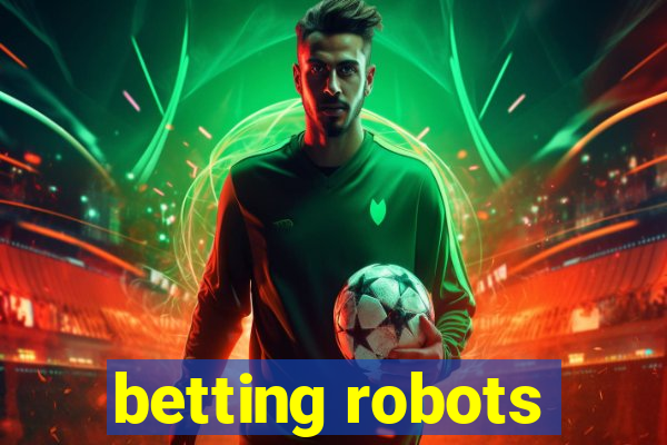 betting robots