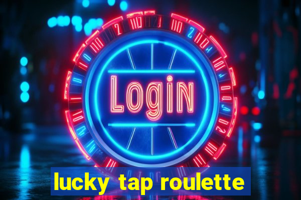 lucky tap roulette