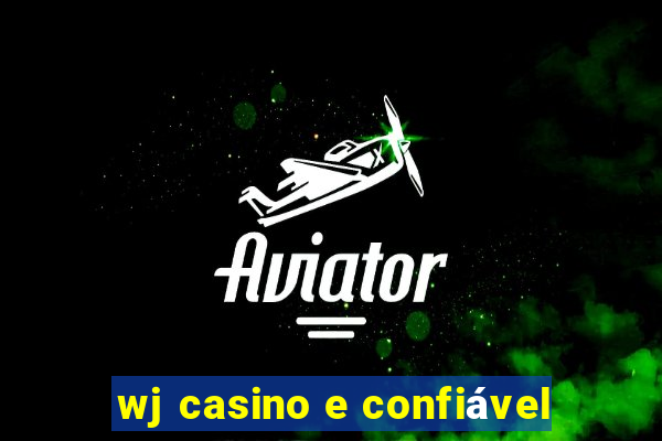 wj casino e confiável